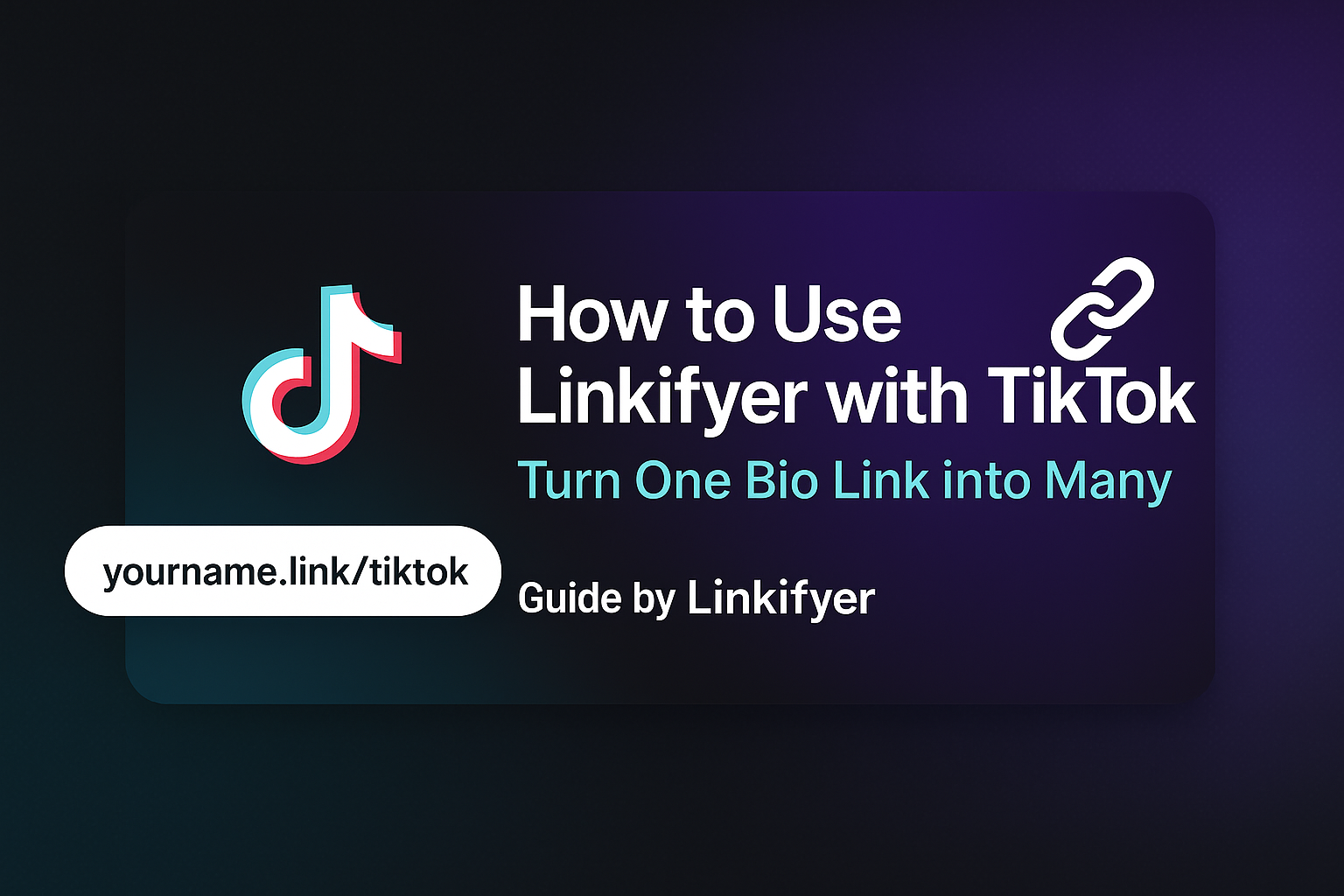 How to Use Linkifyer with TikTok: Turn One Bio Link into Many